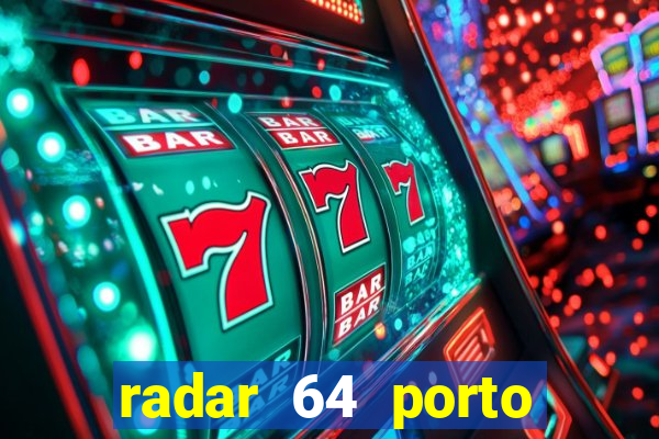 radar 64 porto seguro bahia